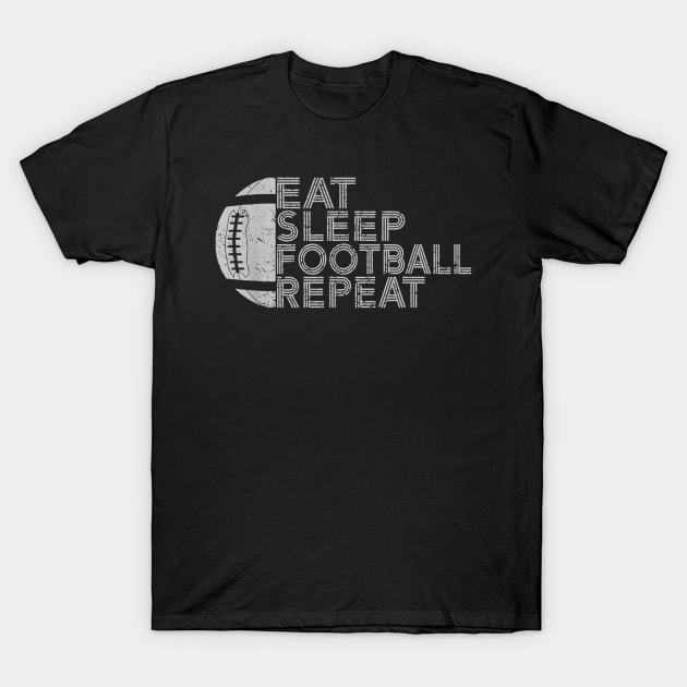 Eat Sleep Football Repeat Love Football T-Shirt by onazila pixel